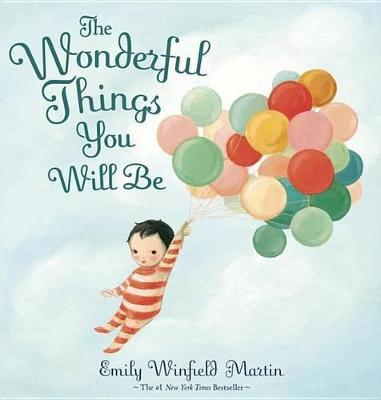 The Wonderful Things You Will Be Hardback